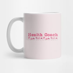 Health Coach (Pink Flowers) Mug